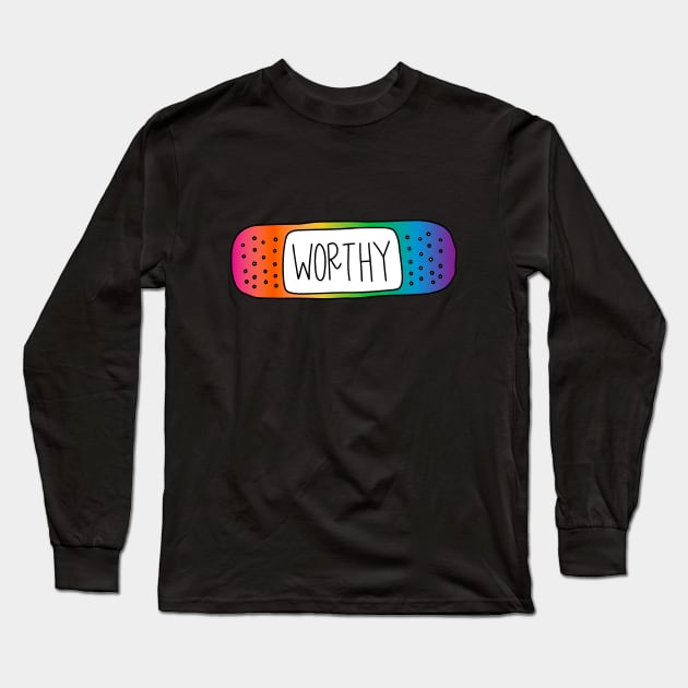 You Are Worthy Reminder - Rainbow Long Sleeve T-Shirt by Nia Patterson Designs